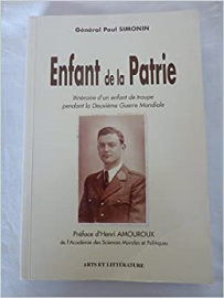Enfant de la Patrie. Itinéraire d'un enfant de troupe pendant la Deuxième Guerre Mondiale. Préface d'Henri Amouroux.